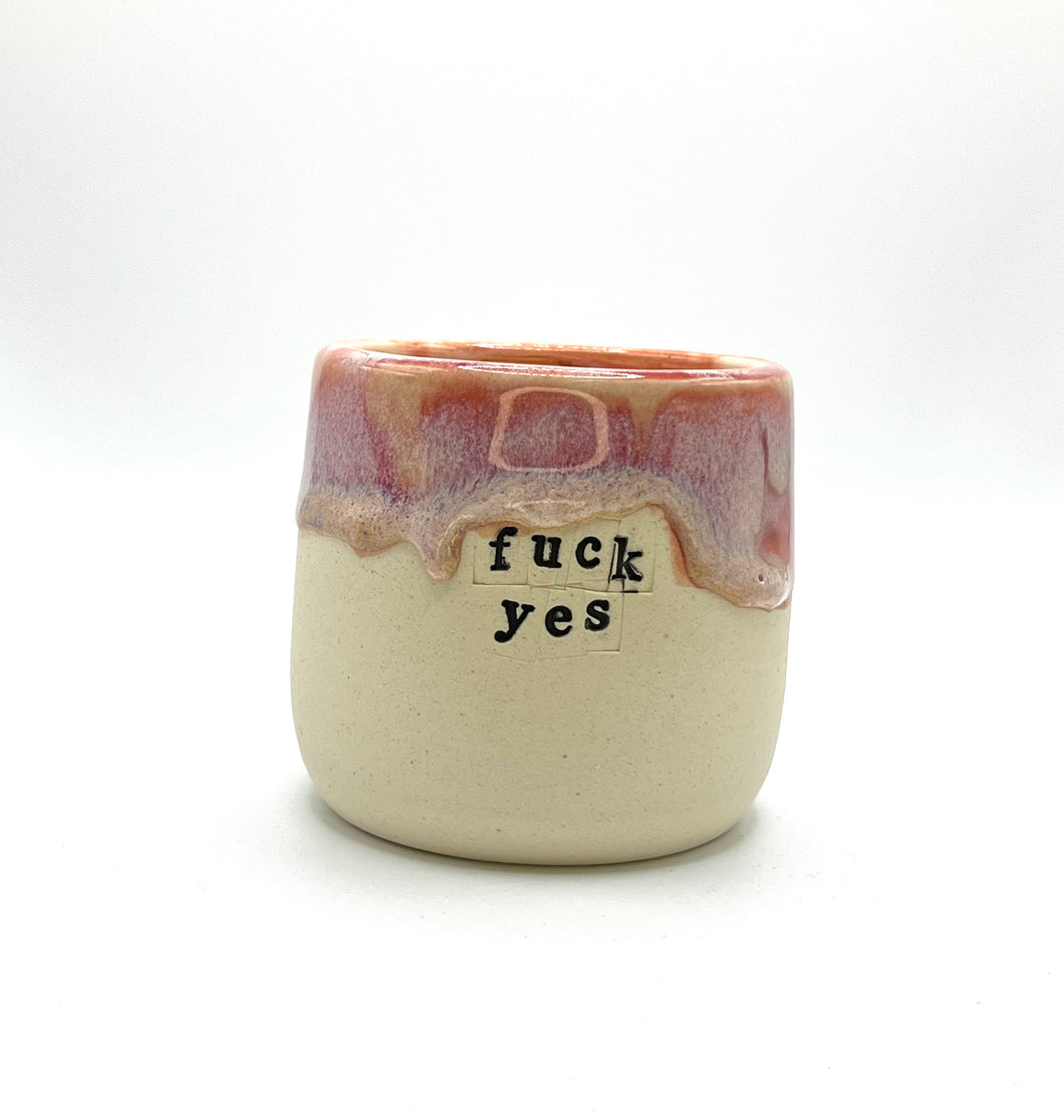 Fuck Yes pink drippy cup