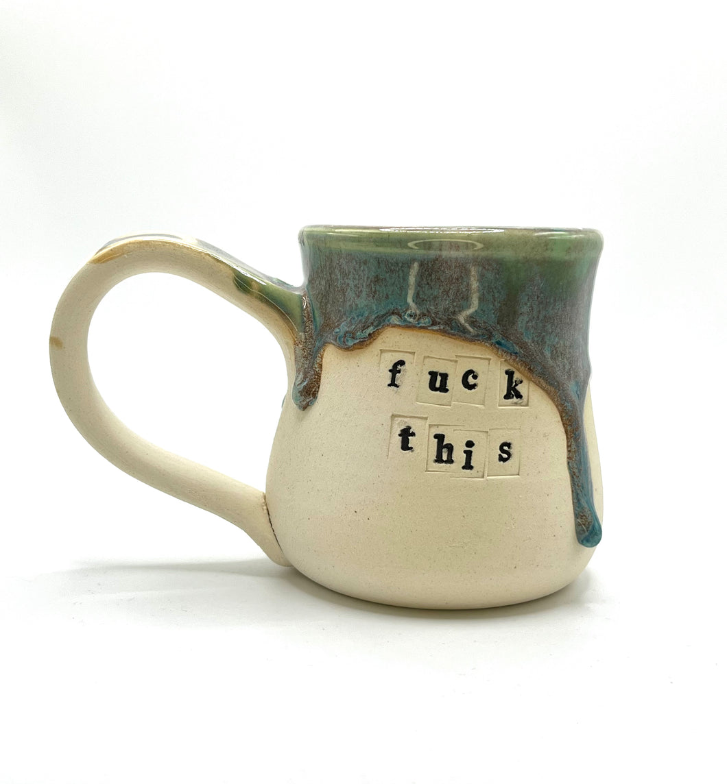 Fuck This Blue drippy mug