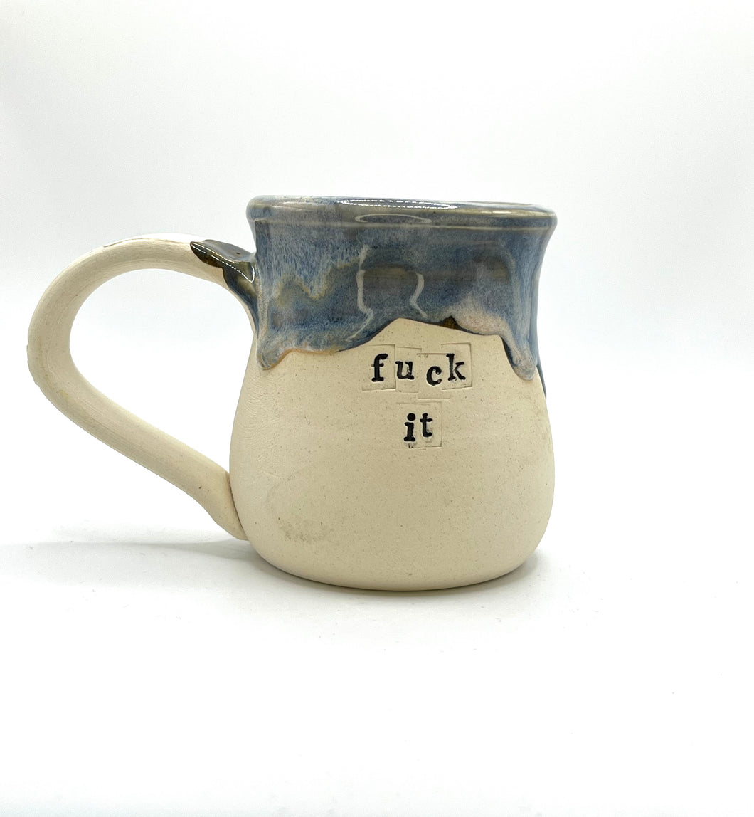 Fuck it Blue drippy mug