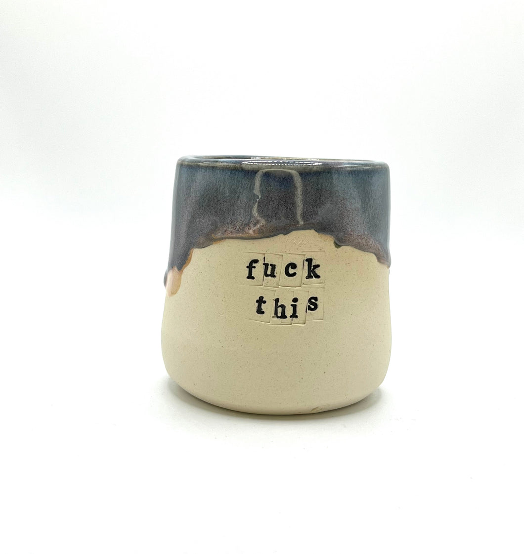 Fuck This small tumbler
