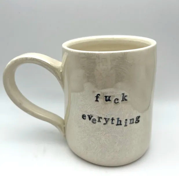 Fuck everything mug